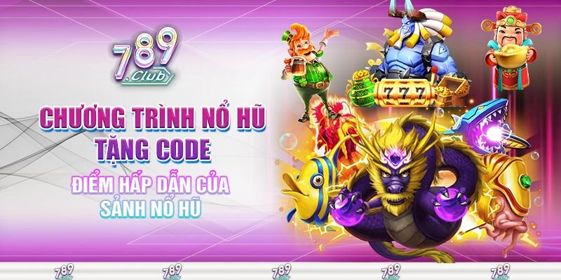 Điểm hấp dẫn của sảnh nổ hũ