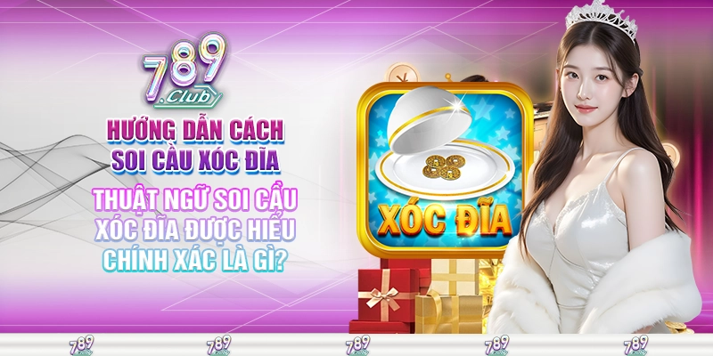 Thuật ngữ soi cầu xóc đĩa được hiểu chính xác là gì?