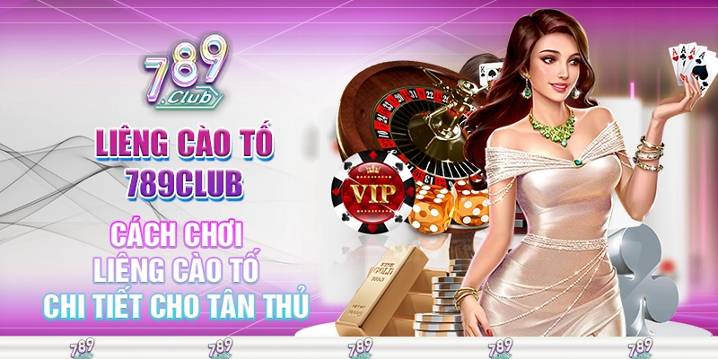 Cách chơi liêng cào tố chi tiết cho tân thủ