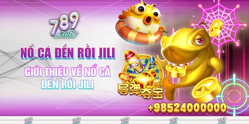 Giới thiệu về nổ cá đến rồi JILI