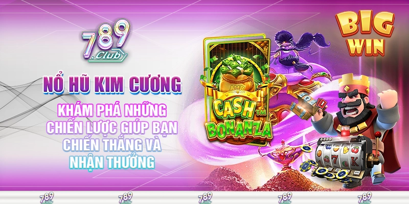 Khám phá những chiến lược giúp bạn chiến thắng và nhận thưởng