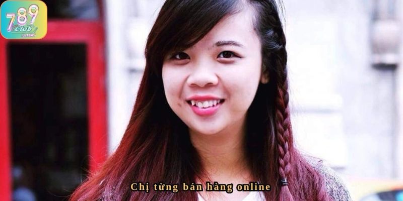 Chị Lan từng làm bán hàng online