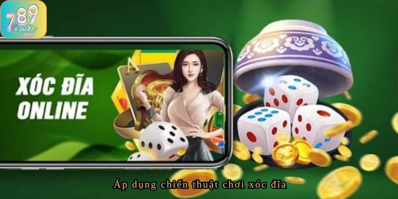 Chiến thuật chơi xóc đĩa hiệu quả